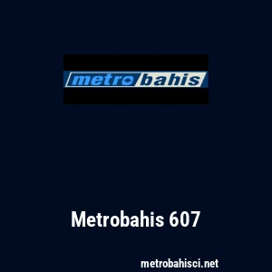 Metrobahis 607