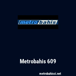 Metrobahis 609