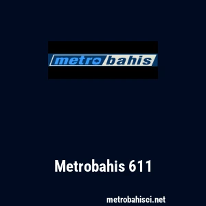 Metrobahis 611