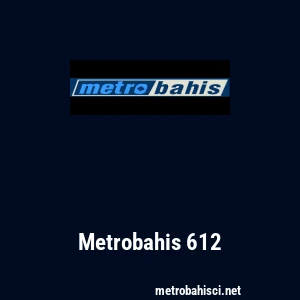 Metrobahis 612