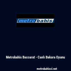 Metrobahis Baccarat - Canlı Bakara Oyunu