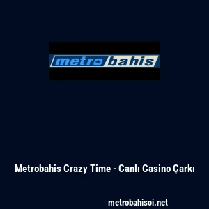 Metrobahis Crazy Time - Canlı Casino &Ccedil;arkı