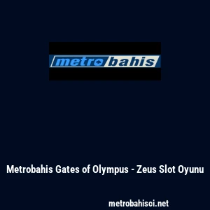 Metrobahis Gates of Olympus - Zeus Slot Oyunu