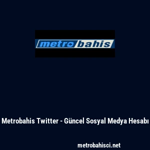 Metrobahis Twitter - G&uuml;ncel Sosyal Medya Hesabı